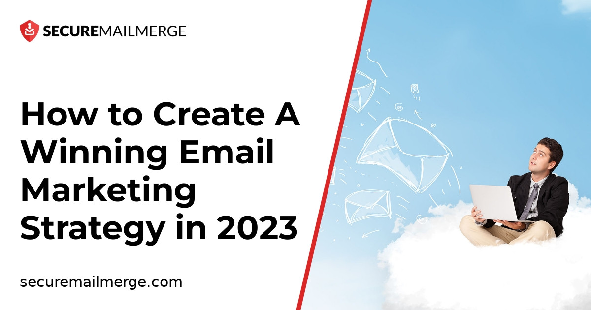 Cómo crear una estrategia de email marketing ganadora en 2023